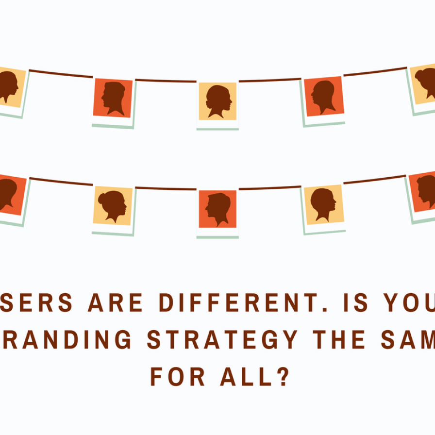 users-are-different-is-your-branding-strategy-the-same-2